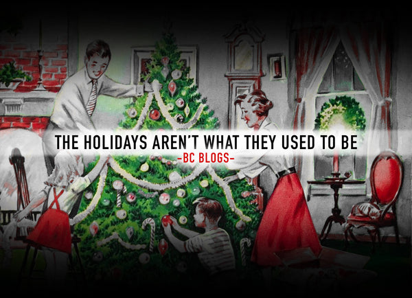 The holidays aren’t what they used to be