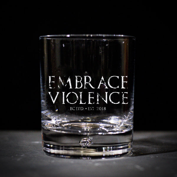 Embrace Violence Glass (Crystal)