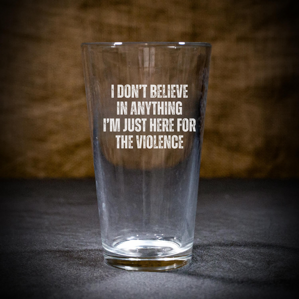 Here For Violence Pint Glass