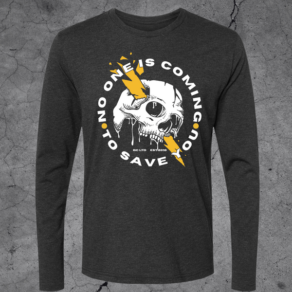 No One Is Coming Long Sleeve